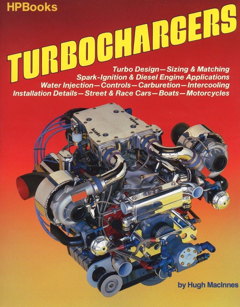 Turbochargers HP49 (HP Books): Turbo Design, Sizing & Matching, Spark-Ignition & Diesel Engine Applications, Water Injection, Controls, Carburetion, Intercooling, ... Street & Race Cars, Boats, Motorc Paperback – January 1, 1984