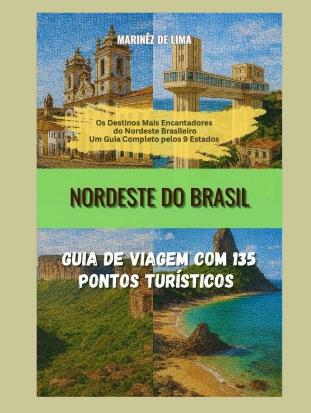 Nordeste do Brasil: Guia de viagem com 135 Pontos Turísticos