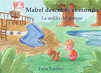 Vista 1 de Mabel descubre el mundo La ardilla del parque (Spanish Edition)