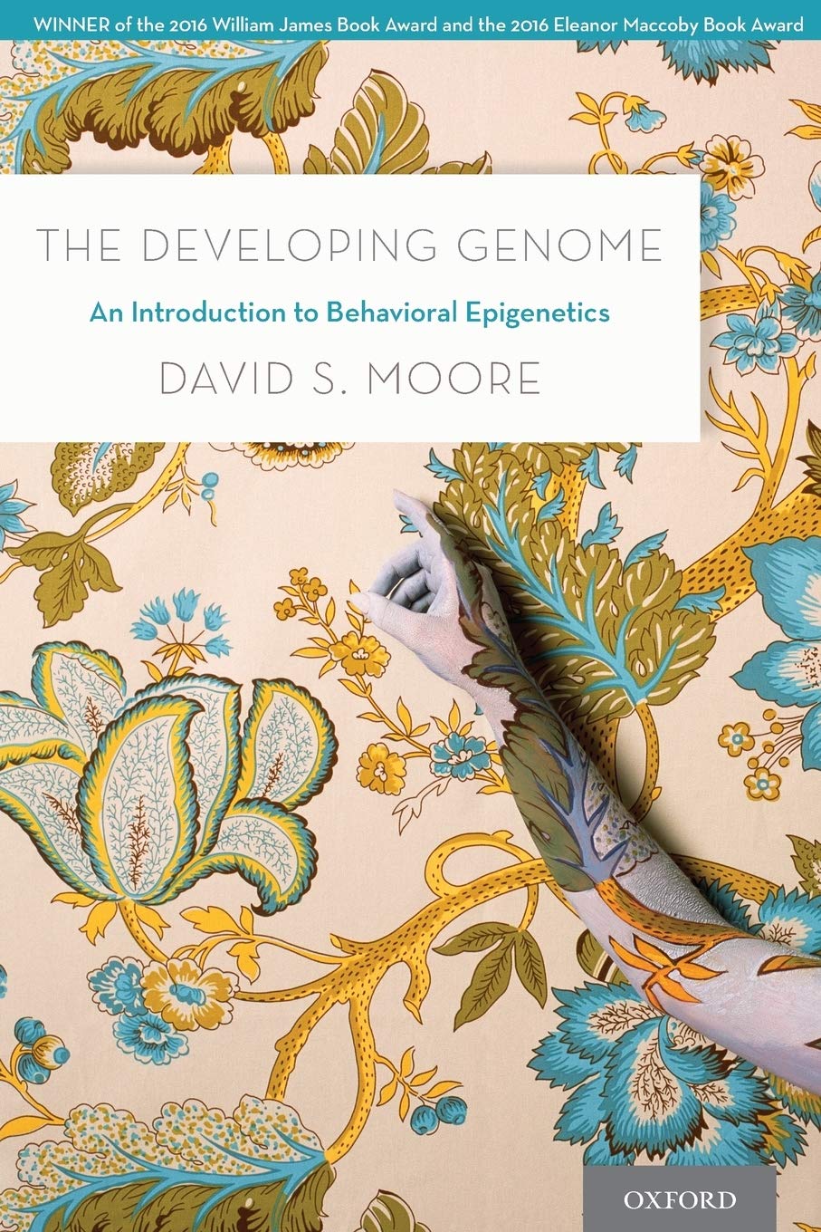 OXFORD UNIVERSITY PRESS The Developing Genome: An Introduction to Behavioral Epigenetics