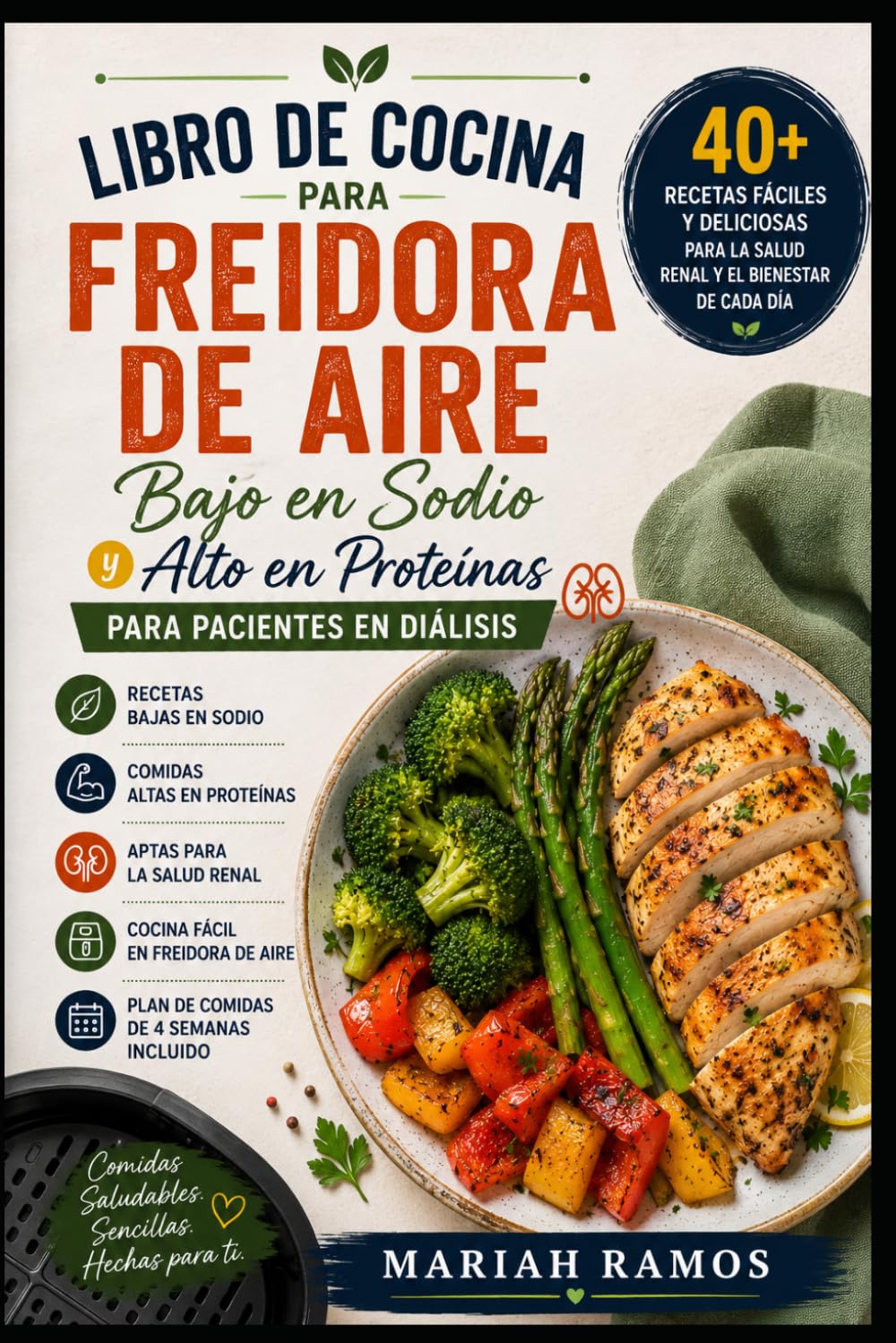 LIBRO DE COCINA PARA FREIDORA DE AIRE BAJO EN SODIO Y ALTO EN PROTEÍNAS PARA PACIENTES EN DIÁLISIS