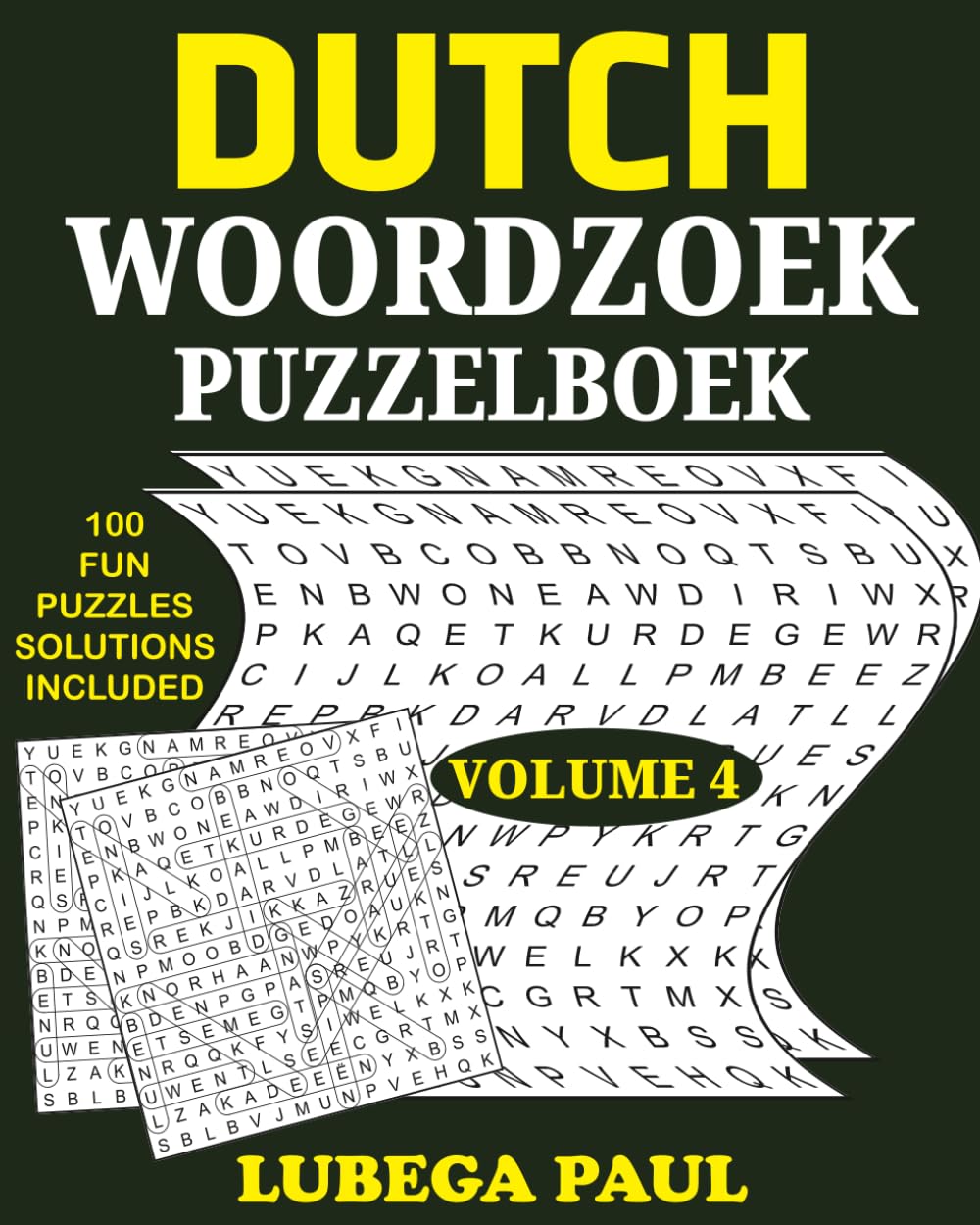 DTCH WOORDZOEK PUZZELBOEK VOLUME 4: 100 breinbrekers voor volwassenen (grote letters) met urenlang plezier, redeneren, verstand, stemming en geheugen in het Nederlands.