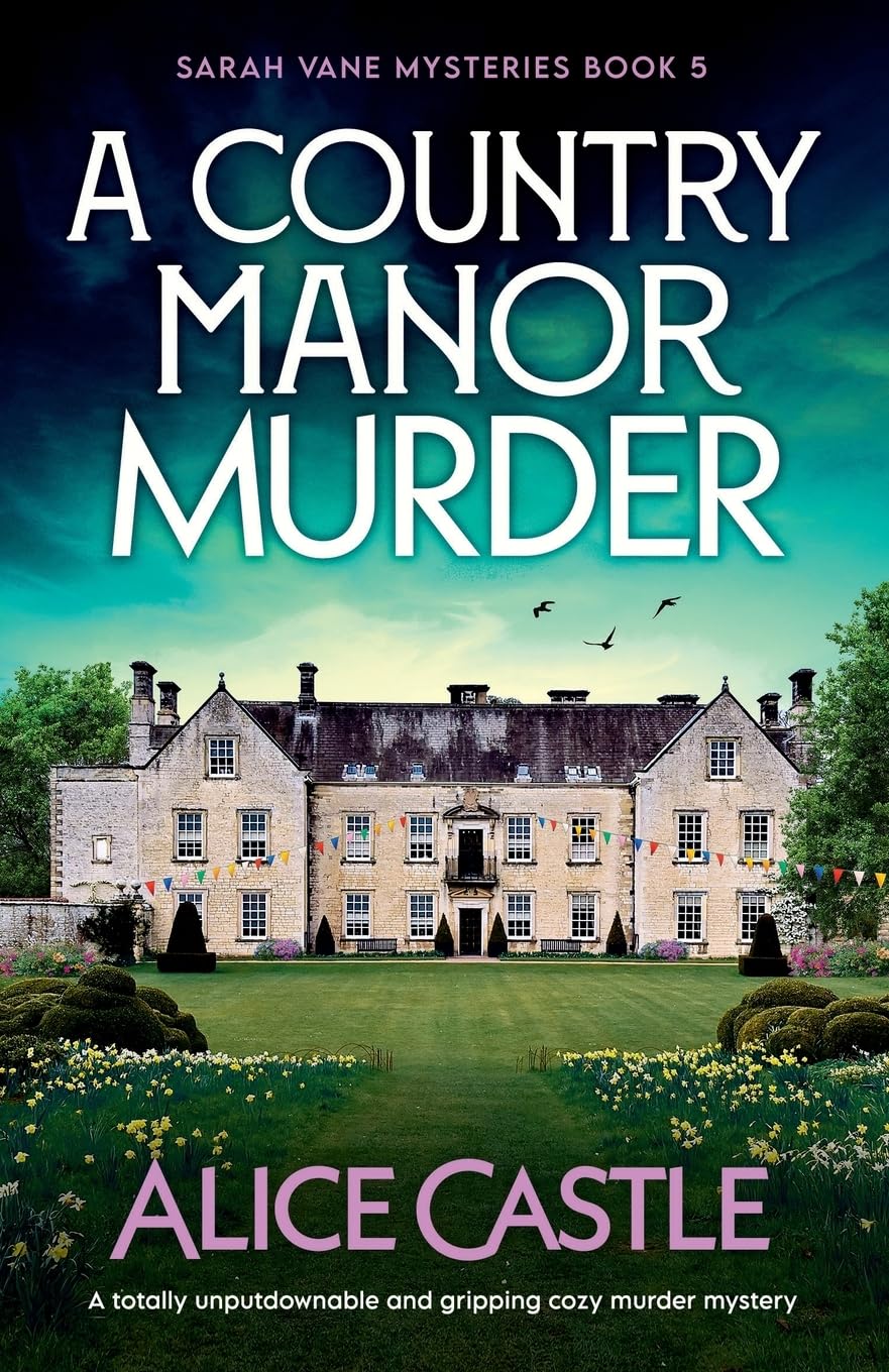A Country Manor Murder: A totally unputdownable and gripping cozy murder mystery: 5 (Sarah Vane Mysteries)
