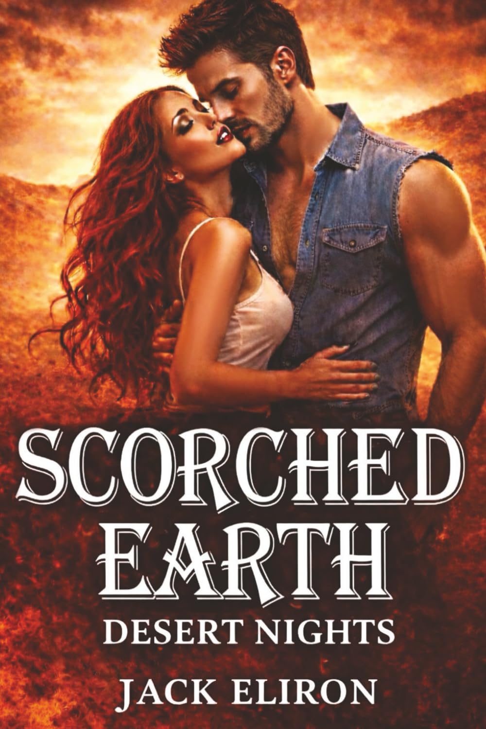 Scorched Earth Desert Nights: Dark encounter - Desire, Fire, Flesh, Possession, Steamy, No Mercy (STEAMY ROMANCE 4)