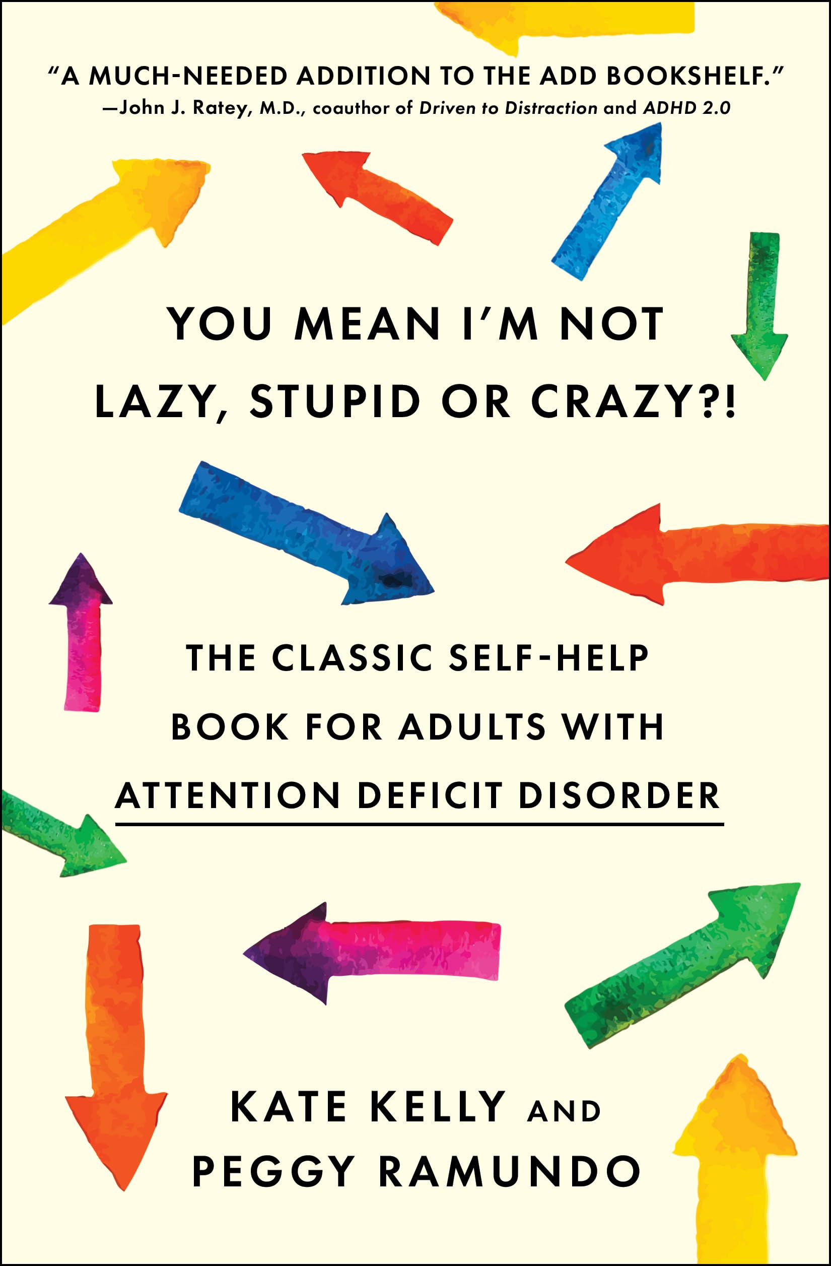 You Mean I'm Not Lazy, Stupid or Crazy?! by Kate Kelly (Paperback Book)