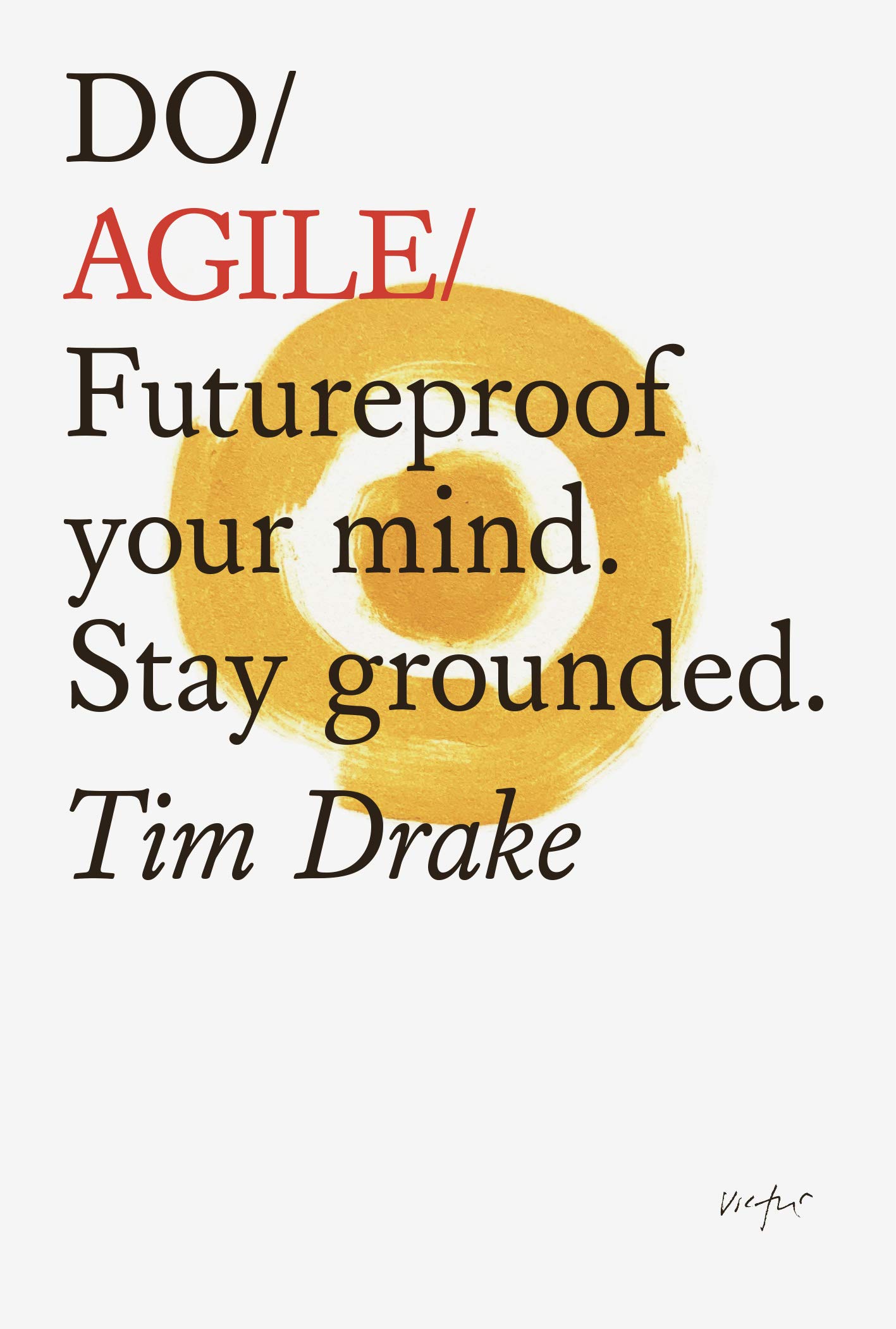 Do Book Company Agile: Futureproof Your Mind. Stay Grounded