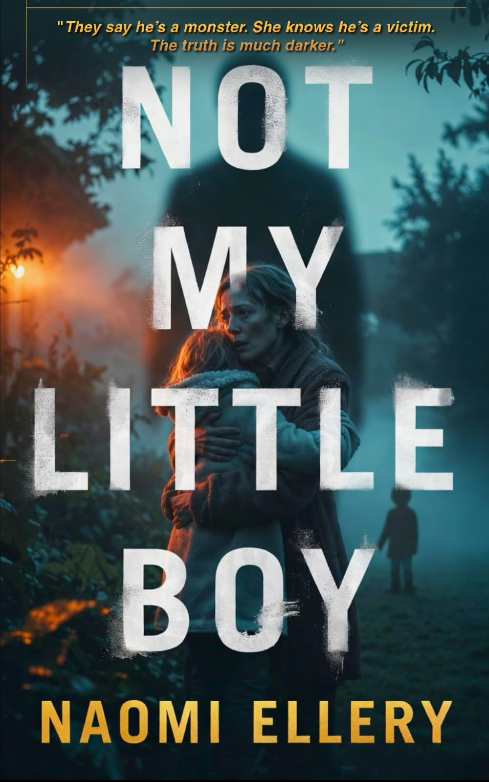 NOT MY LITTLE BOY: A Gripping Psychological Thriller of Dark Secrets and Domestic Suspense
