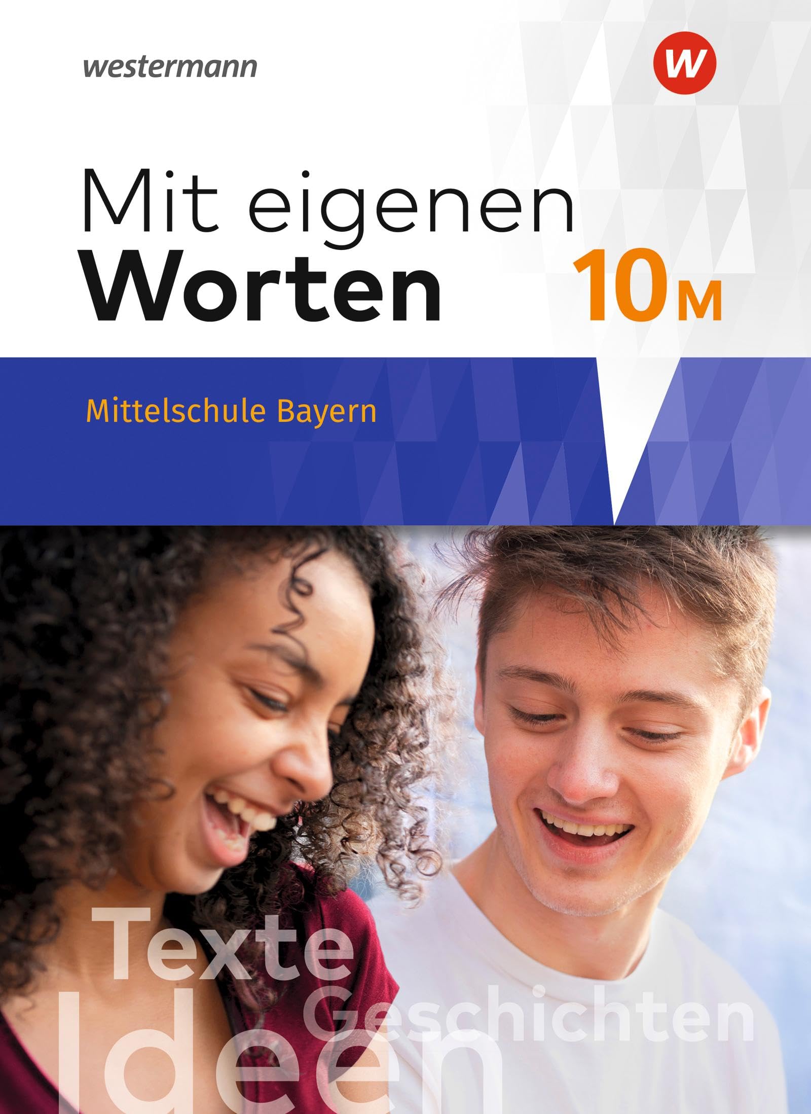Mit eigenen Worten - Sprachbuch für bayerische Mittelschulen Ausgabe 2016: Schulbuch 10M
