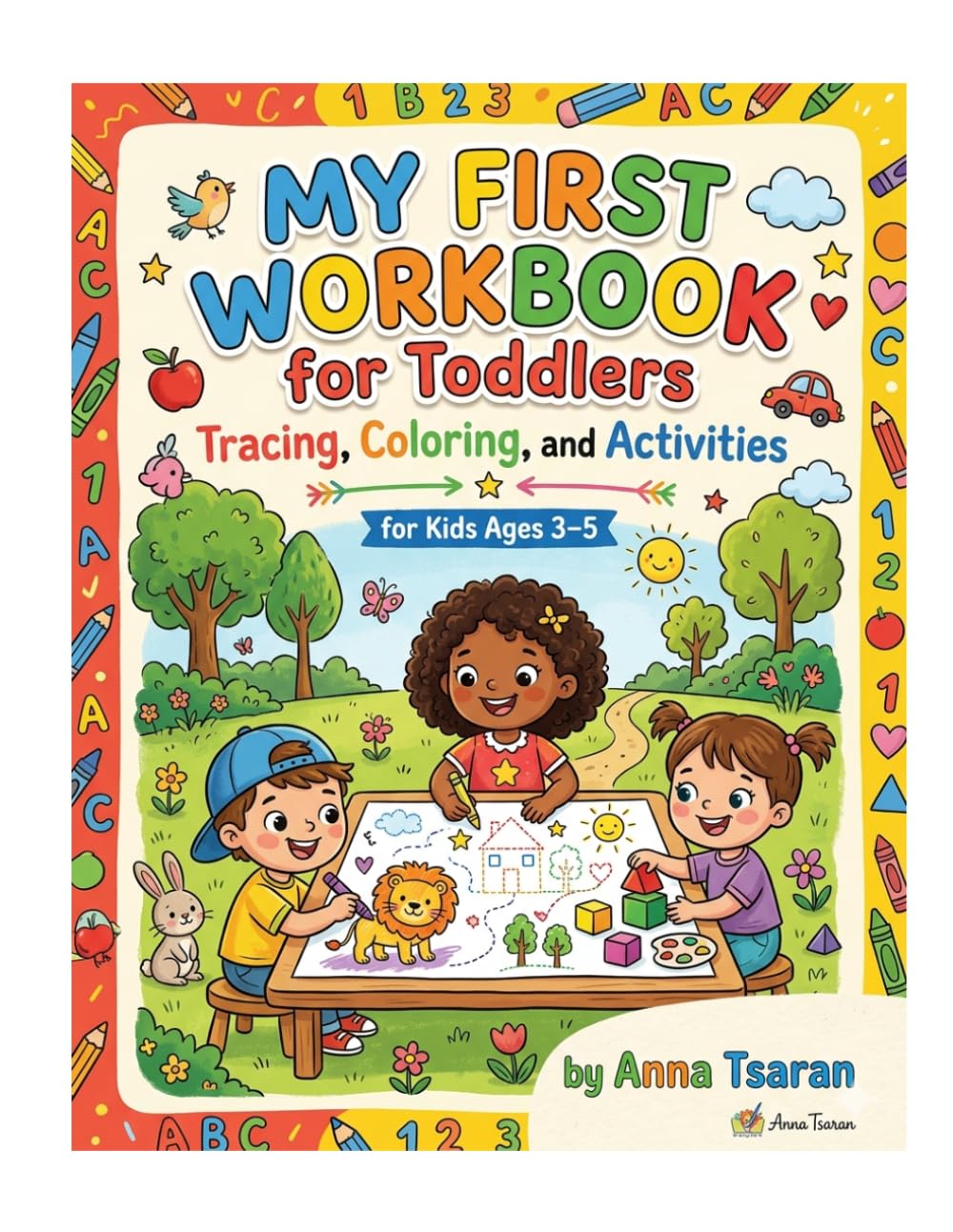 MY FIRST WORKBOOK for ToddIers: Tracing,Coloring,ang Activities for Kids Ages 3-5 (My First Learning Series)