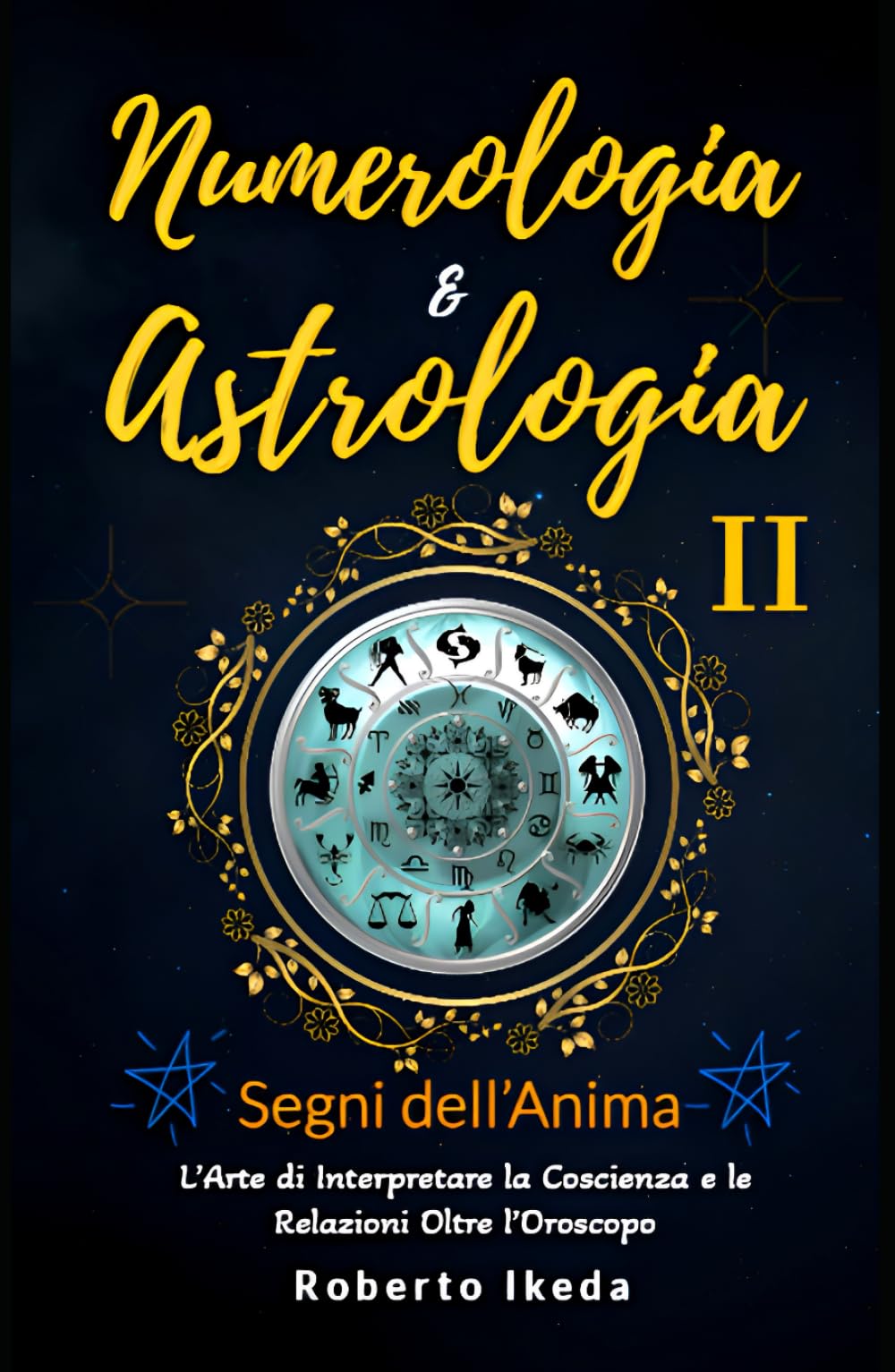 Numerologia & Astrologia II — Segni dell’anima