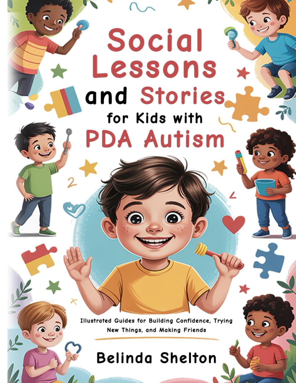 Social Lessons and Stories for Kids with PDA Autism: Illustrated Guides for Building Confidence, Trying New Things, and Making Friends