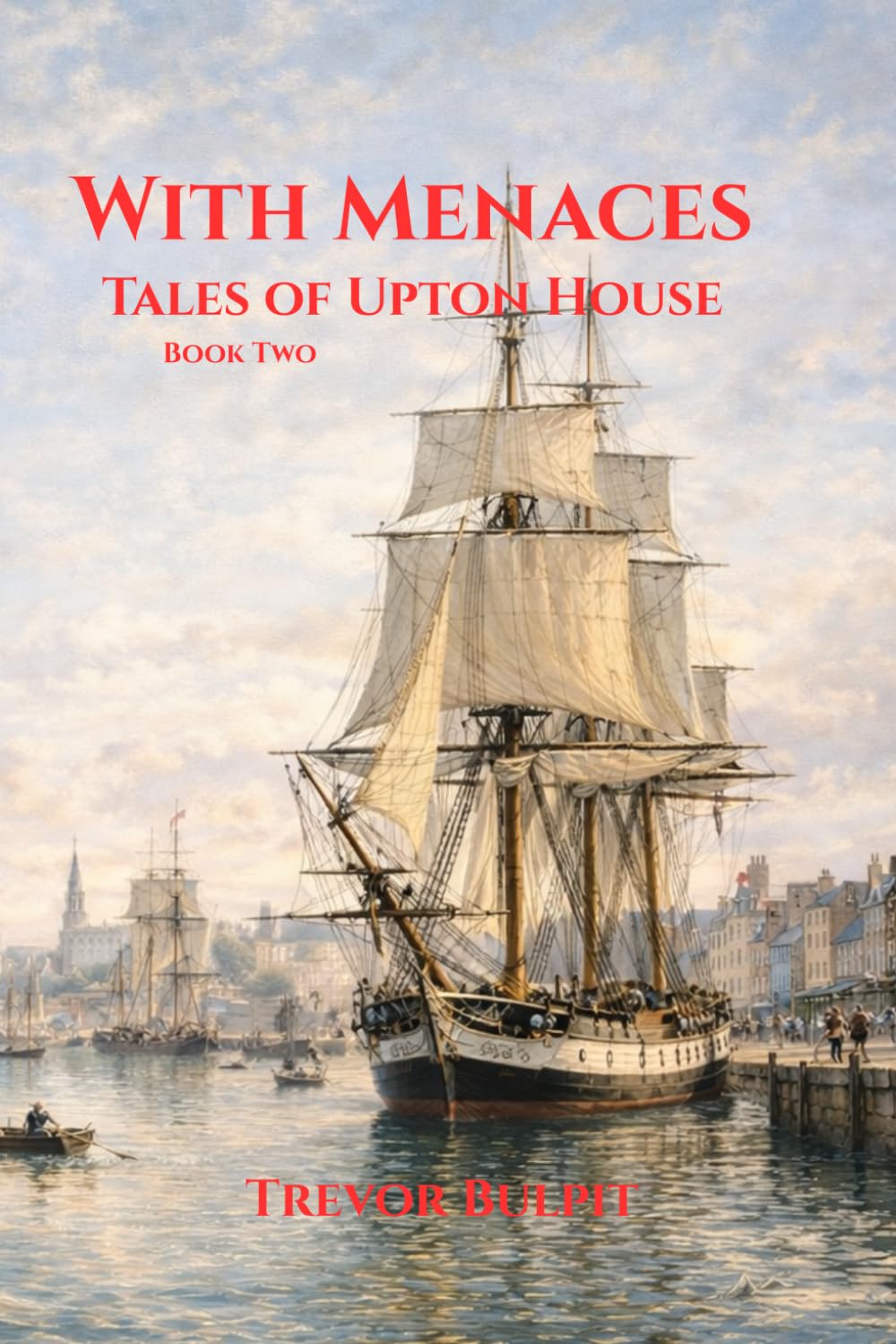 With Menaces: Tales of Upton Park Book Two (Tales of Upton House)