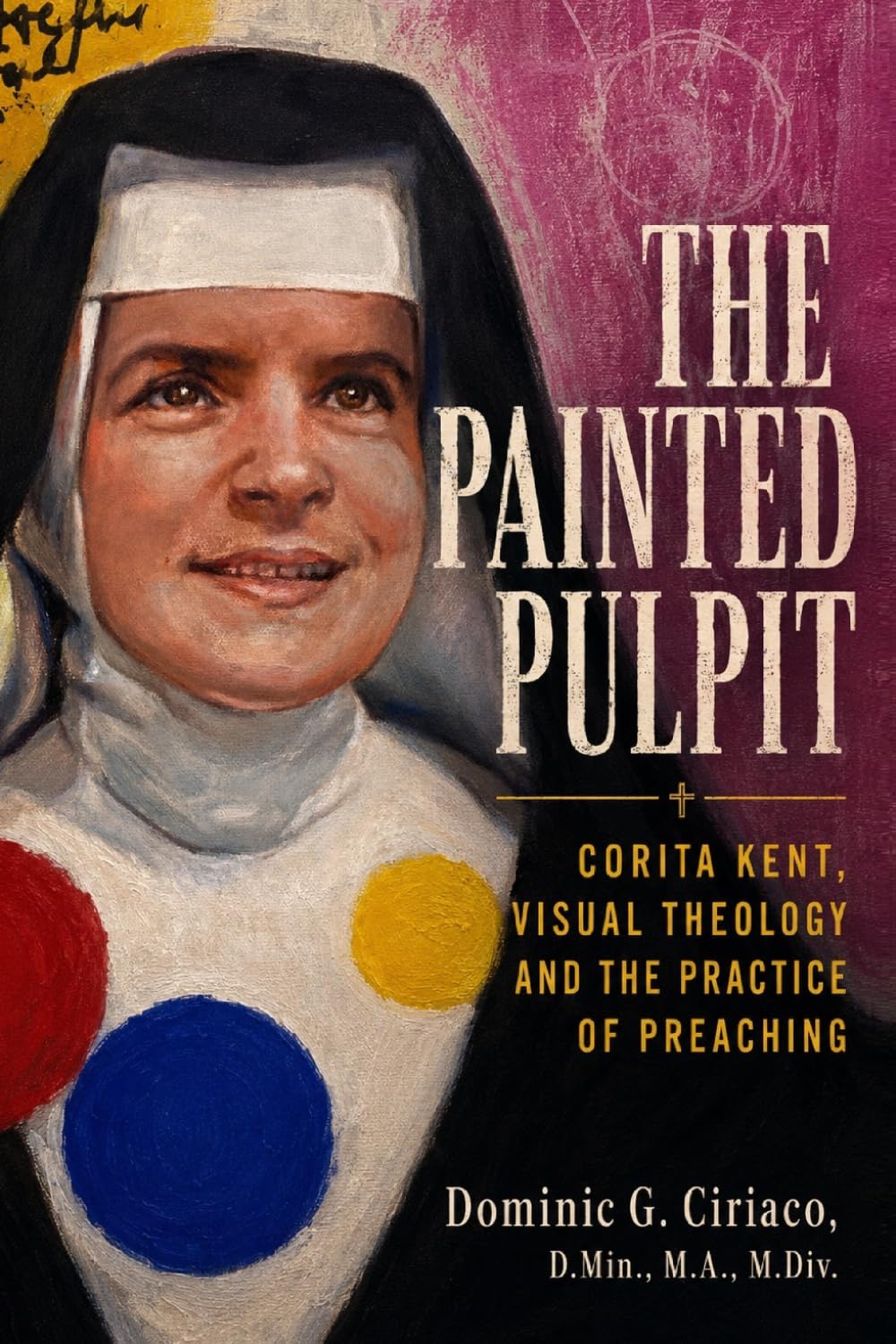 The Painted Pulpit: Corita Kent, Visual Theology and the Practice of Preaching