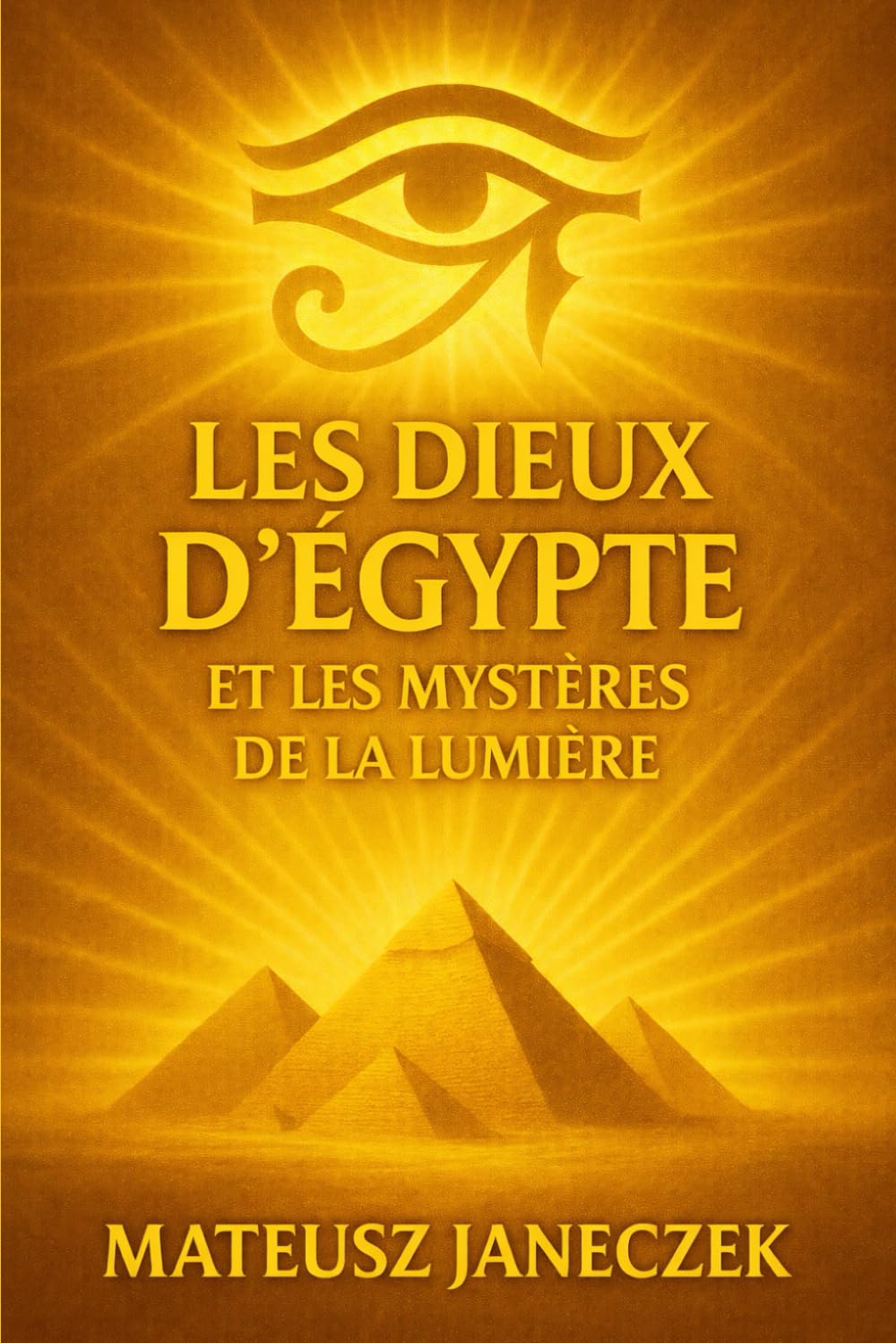Les Dieux d’Égypte et les Mystères de la Lumière