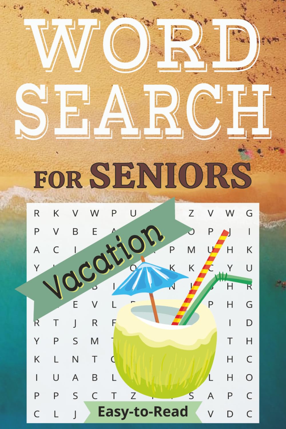 Vacation Word Search Puzzle Book: Easy-to-Read Relaxing Word Searches for Travelers | Comfortable Reading Format 6x9 | 55 Calming Puzzles for Vacation ... Days, Adventure, Relaxation & Leisure Time