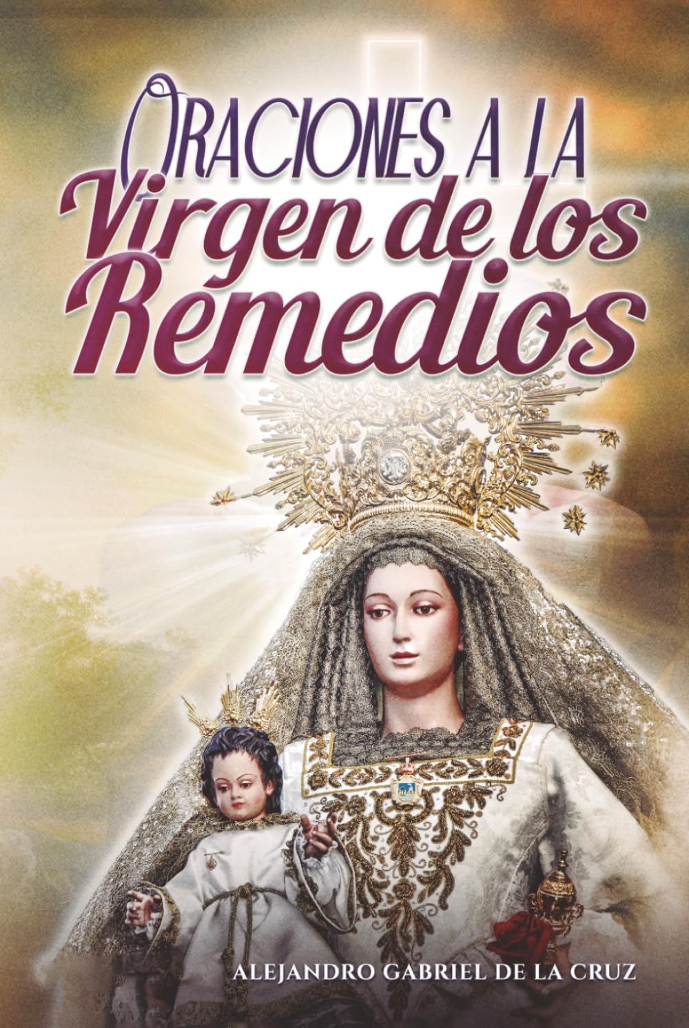 Oraciones a la Virgen de los Remedios