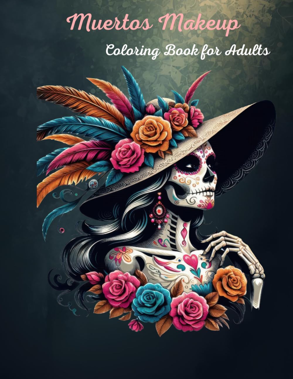 Muertos Makeup Coloring Book for Adults: Day of the Dead Sugar Skull, Intricate Design and Festive Skull Art - Relaxing & Fun Adult Coloring Pages