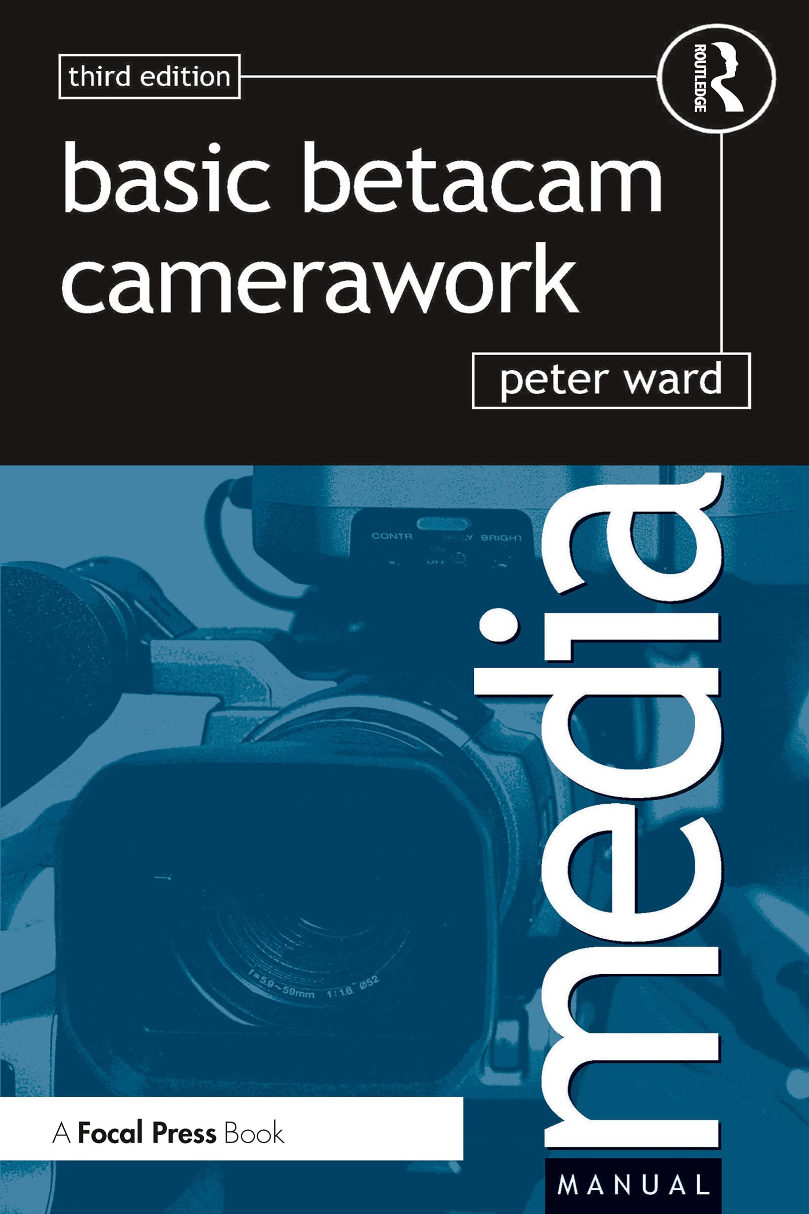 Basic Betacam Camerawork (Media Manuals)
