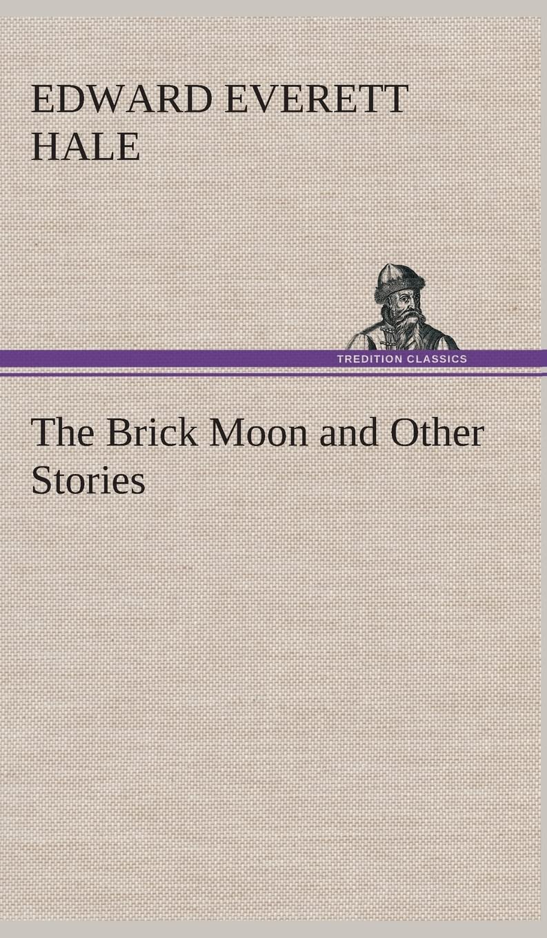 The Brick Moon and Other Stories