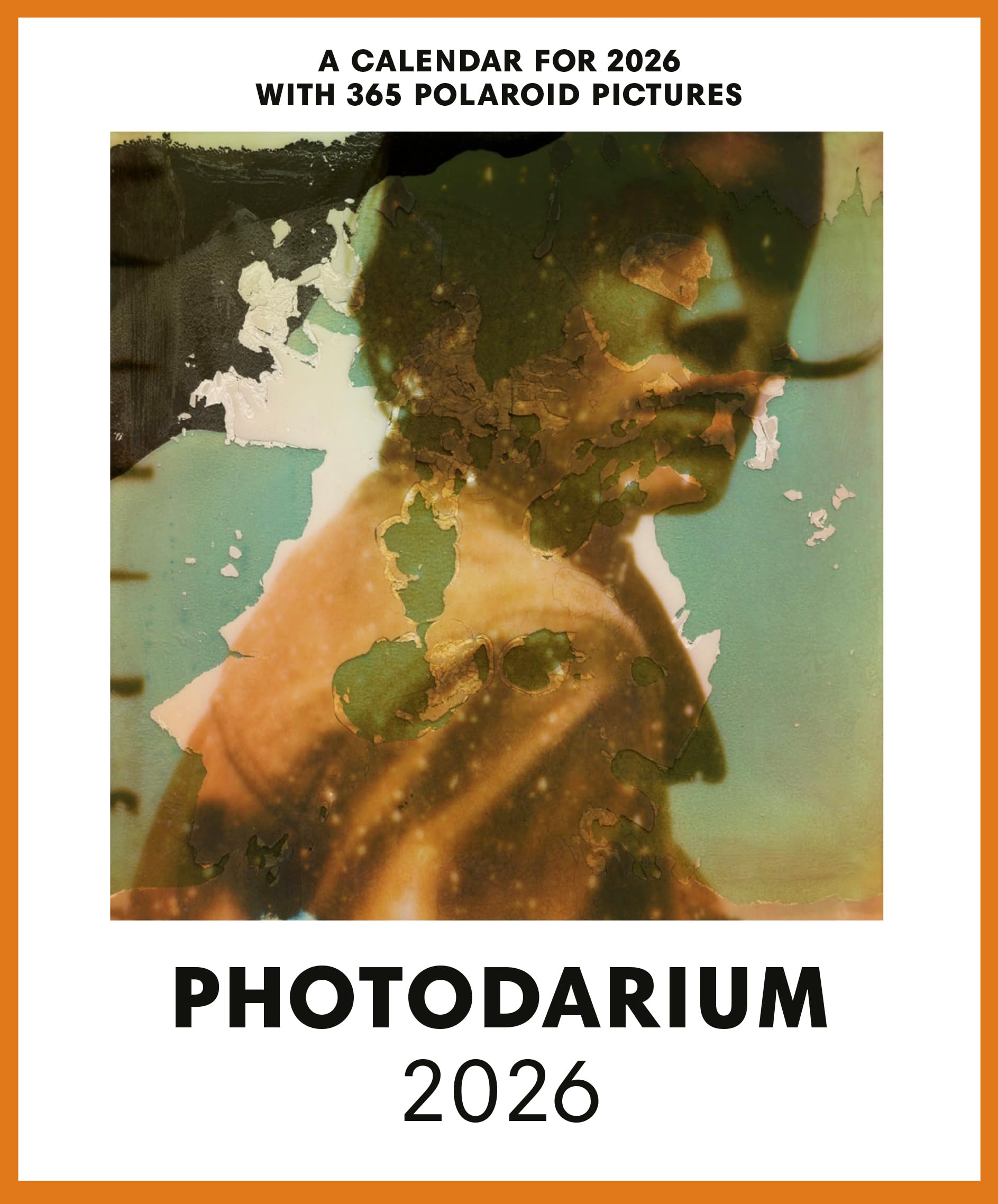 PHOTODARIUM 2026: A Calendar for 2026 with 365 Polaroid Pictures