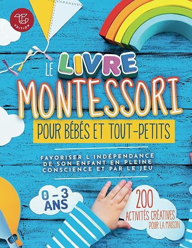 Le Livre Montessori pour bébés et tout-petits: 200 activités cré 