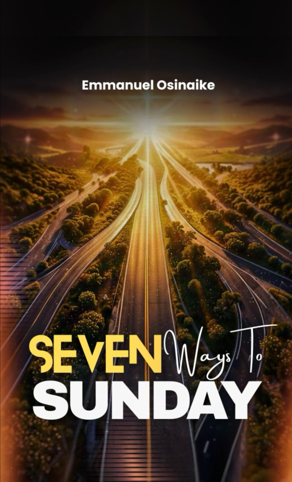 SEVEN WAYS TO SUNDAY