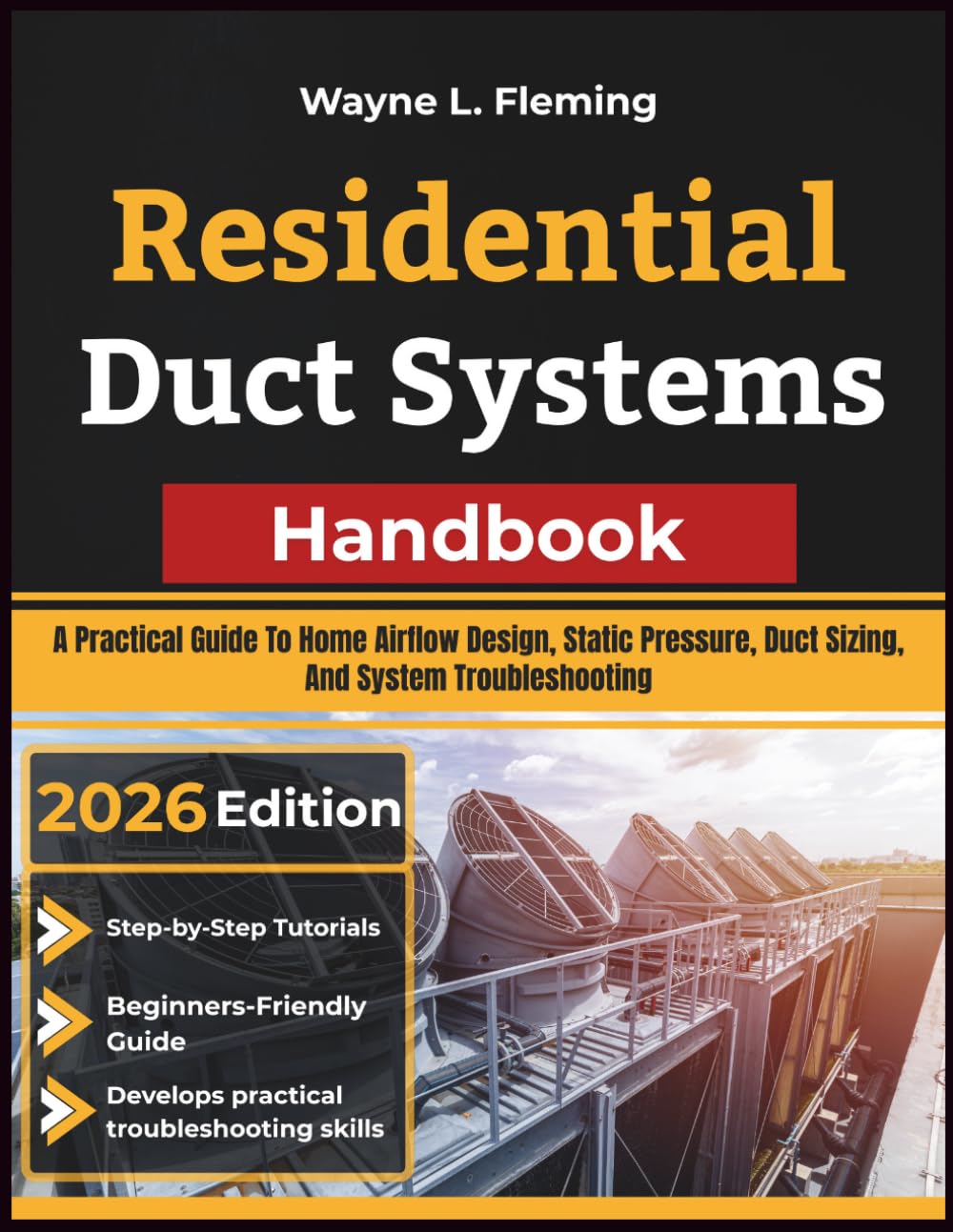 Residential Duct Systems Handbook: A Practical Guide To Home Airflow Design, Static Pressure, Duct Sizing, And System Troubleshooting
