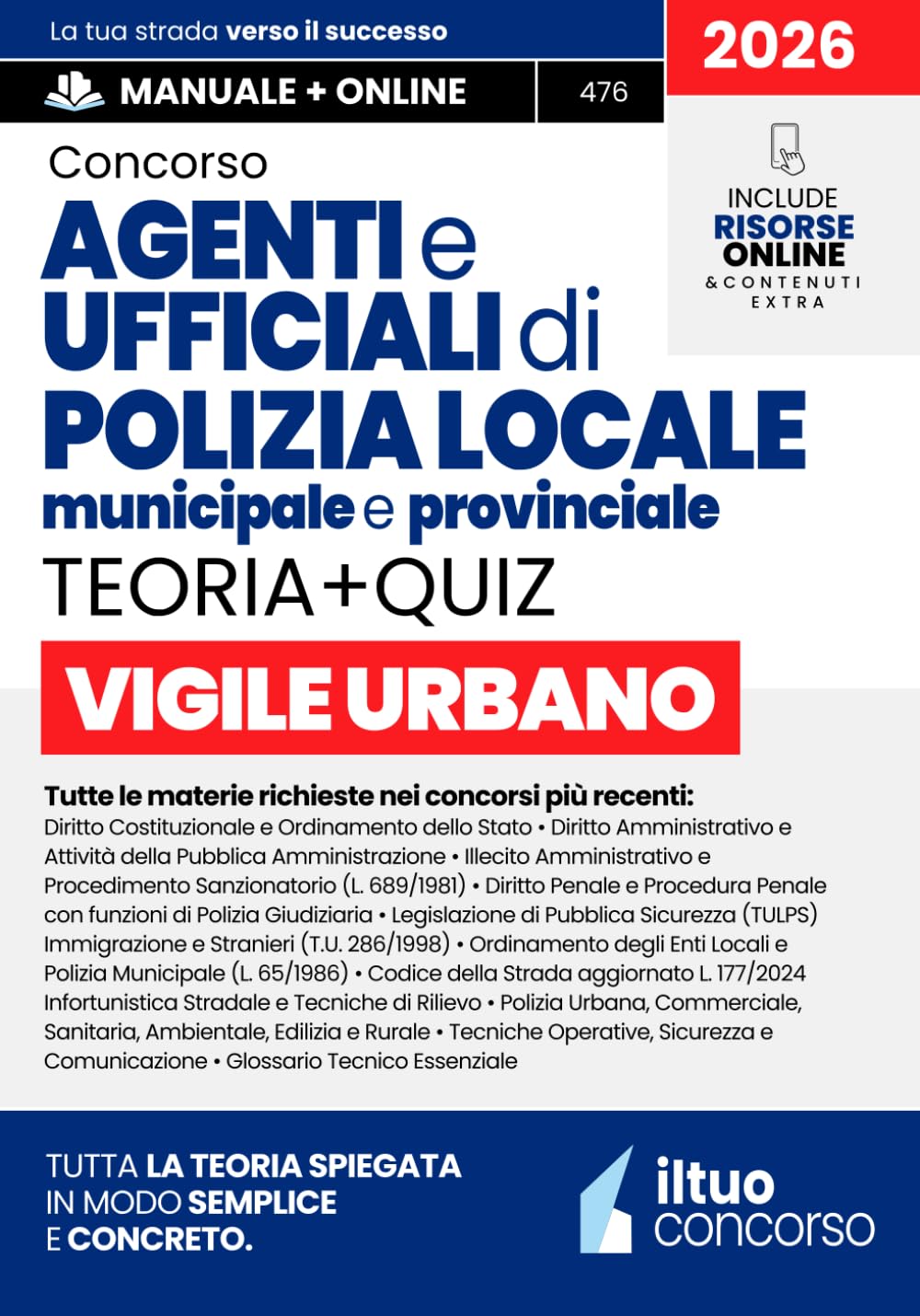 CONCORSO VIGILE URBANO – Agenti e Ufficiali di Polizia Locale, Municipale e Provinciale: Manuale Completo e Aggiornato per la Preparazione alle Prove del Concorso - Include Risorse Online