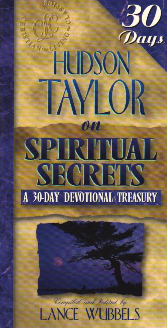 Hudson Taylor on Spiritual Secrets (30-Day Devotional Treasuries)