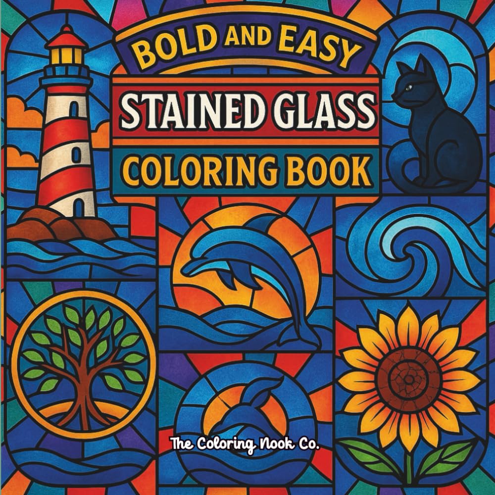 Bold & Easy Stained Glass Coloring Book: Simple, Cozy, and Fun Illustrations for Stress Relief and Beginner Colorists