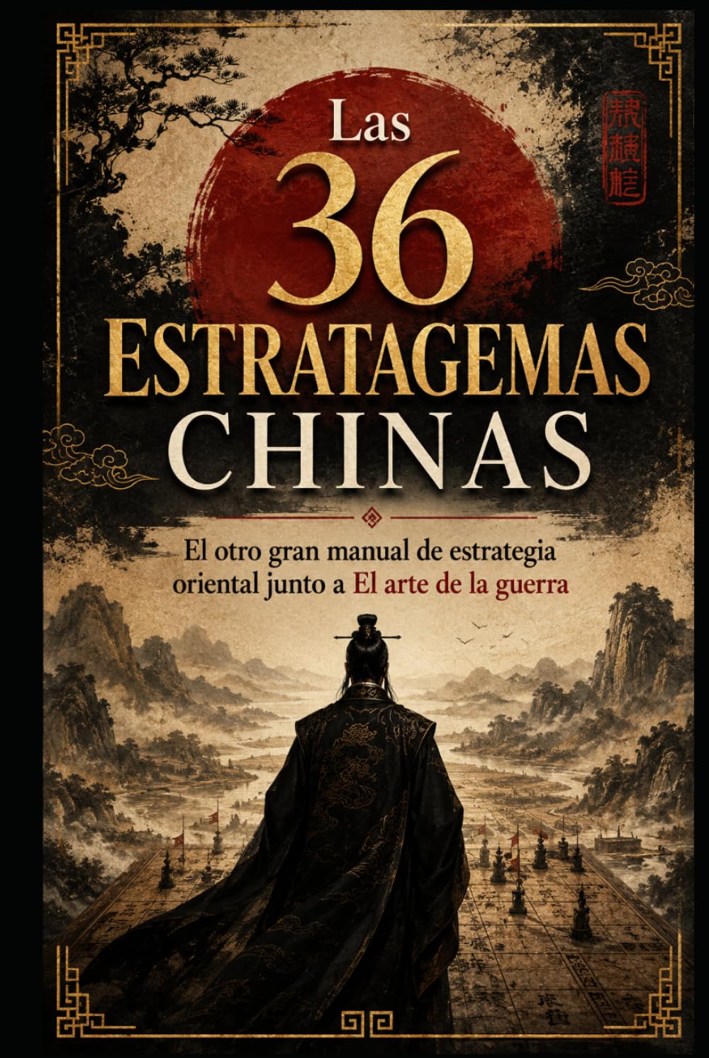 Las 36 Estratagemas Chinas: El otro gran manual de estrategia oriental junto a El arte de la guerra (Sabiduría Estratégica Oriental)