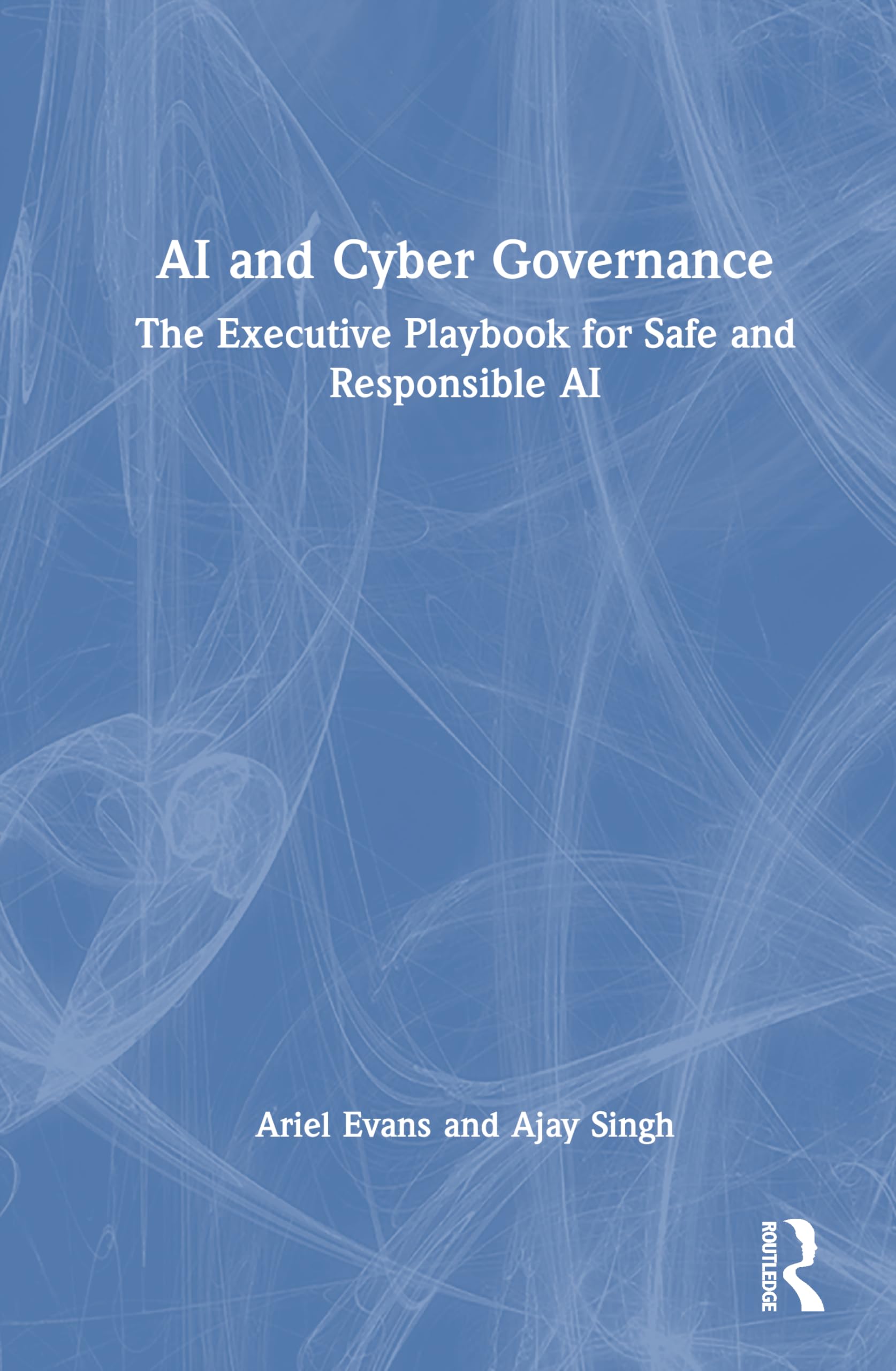 AI and Cyber Governance: The Executive Playbook for Safe and Responsible AI