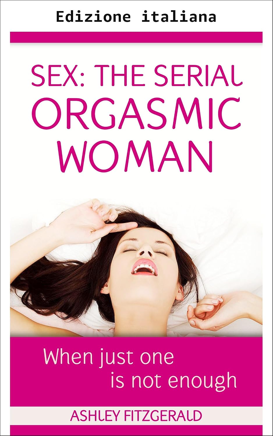 Ashley Fitzgerald - Sesso: la donna degli orgasmi seriali (2026)