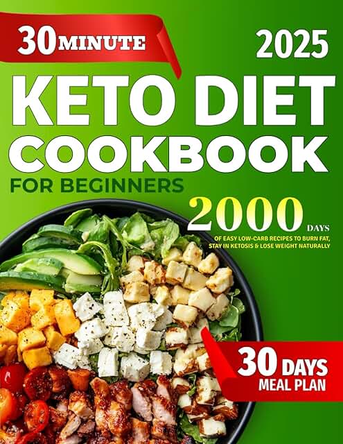 Keto Diet Cookbook for Beginners: 2000 Days of Super Easy 30-Minute Low-...