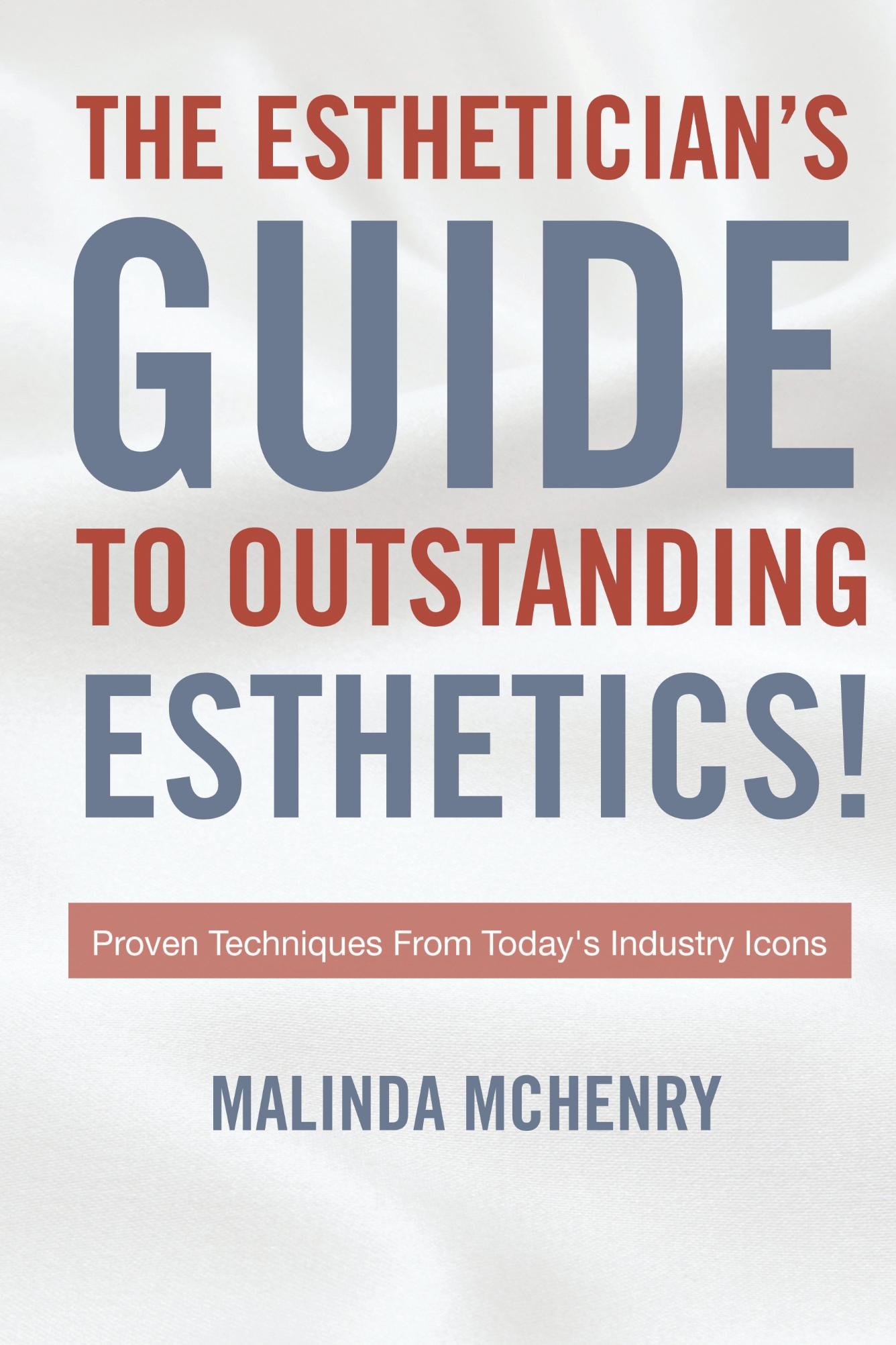 Esthetician's Guide to Outstanding Esthetics!