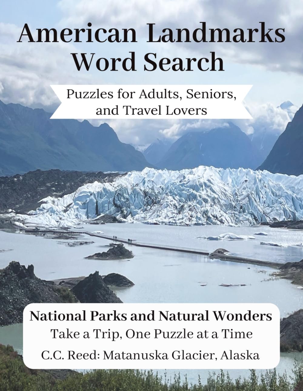 American Landmarks Word Search Puzzles for Adults, Seniors, and Travel Lovers: 75 Famous USA Landmarks and National Parks Celebrating America's 250th ... Looking to Unplug (Take a Trip Puzzle Series)