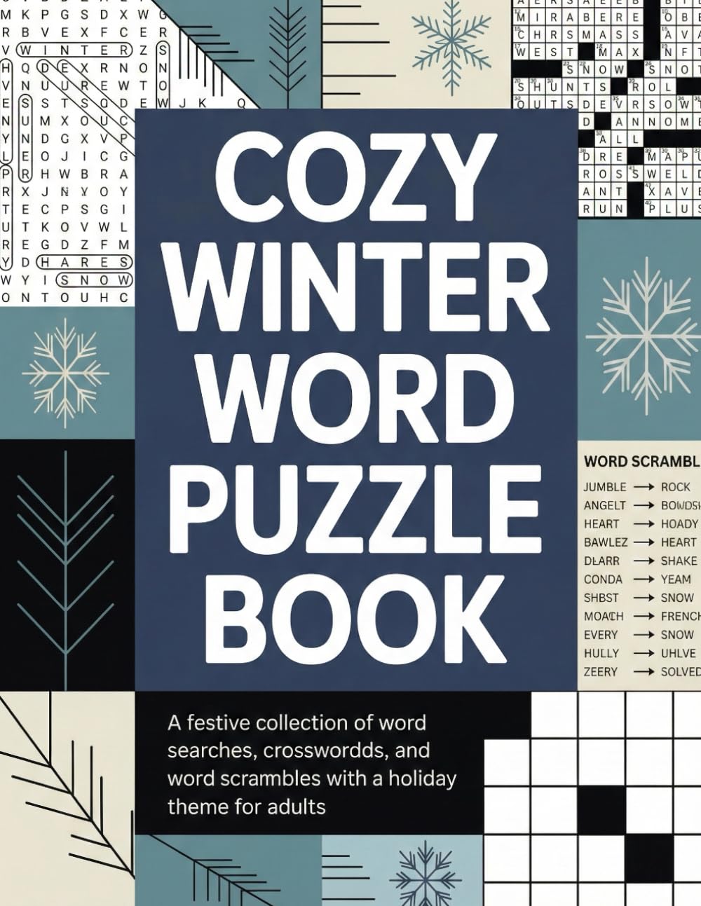 COZY WINTER WORD PUZZLE BOOK: A Festive Collection of Word Searches, Crosswords, and Word Scrambles with a Holiday Theme for Adults