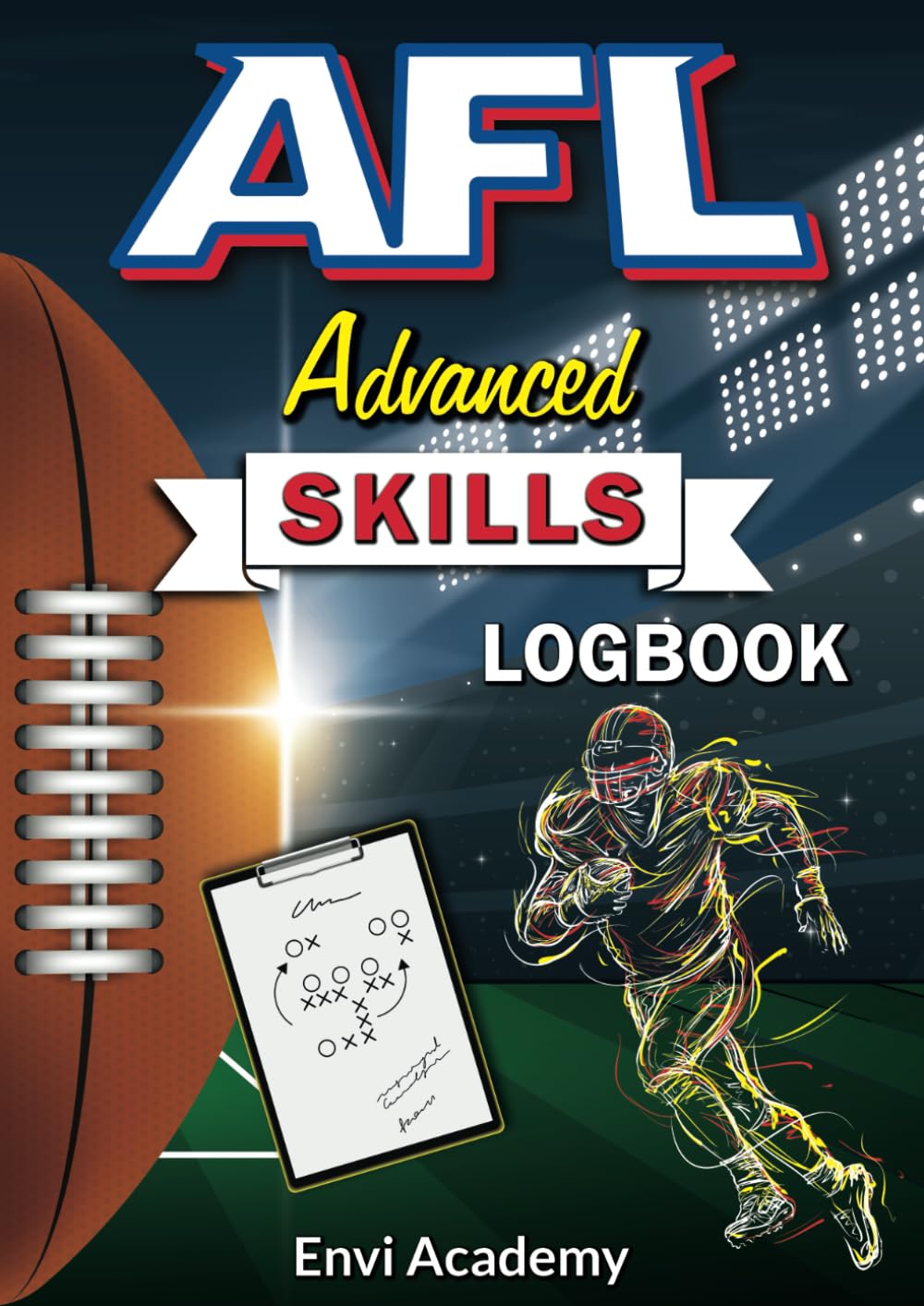 AFL Advanced Skills Logbook: Australian Rules Football Logbook for Senior Football Players