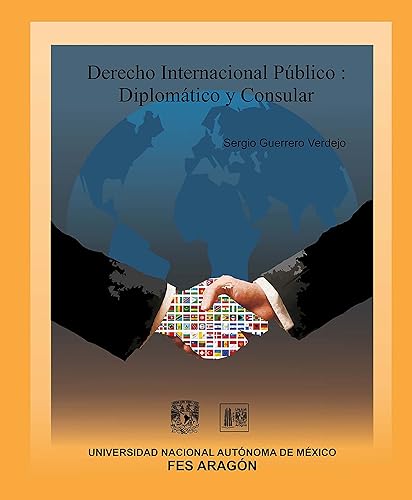 Derecho Internacional Público Diplomático y Consular (Spanish Edition)