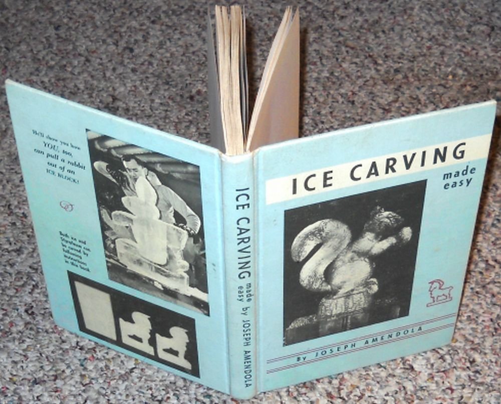 Ice Carving Made Easy      Hardcover – January 1, 1960