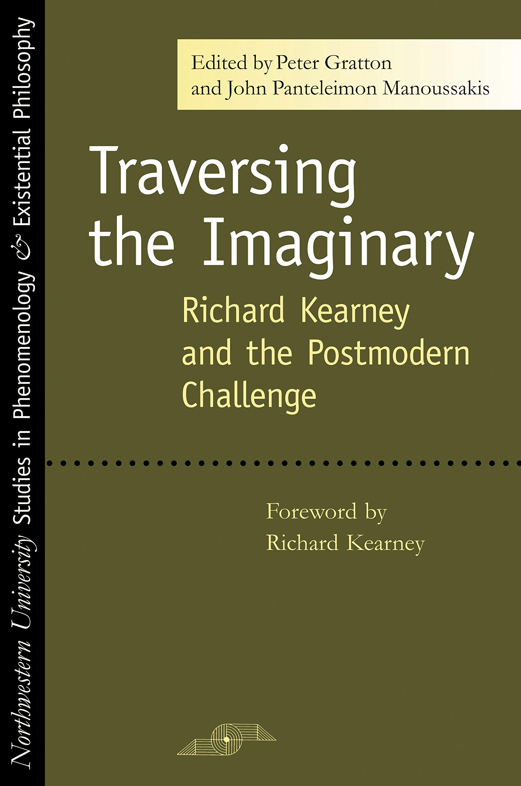 Buy Traversing the Imaginary: Richard Kearney and the Postmodern Challenge (Studies in Phenomenology and Existential Philosophy) — BookShops.in