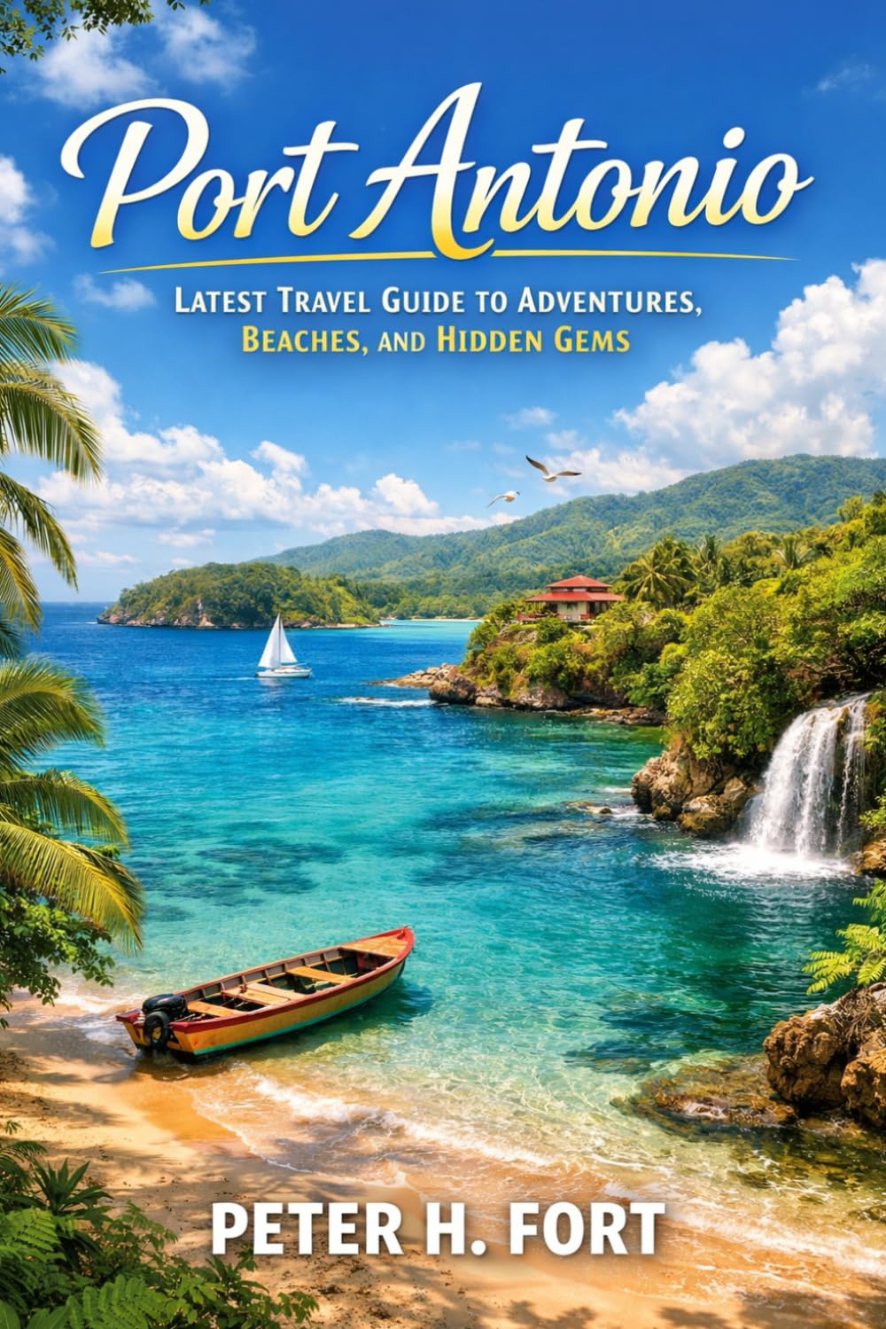 PORT ANTONIO: Latest Travel Guide to Adventures, Beaches, and Hidden Gems