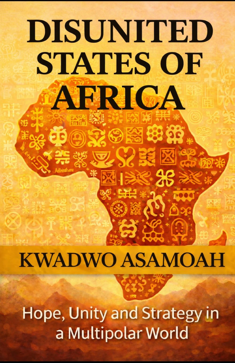 DisUnited States of Africa: Hope, Unity and Strategy in a Multipolar World
