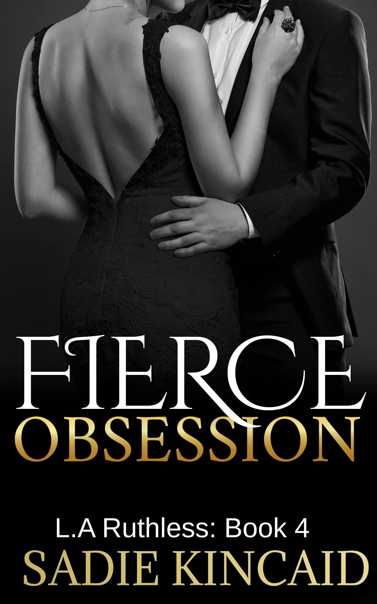 Fierce Obsession: LA Ruthless: Book 4 (L.A. Ruthless Series)