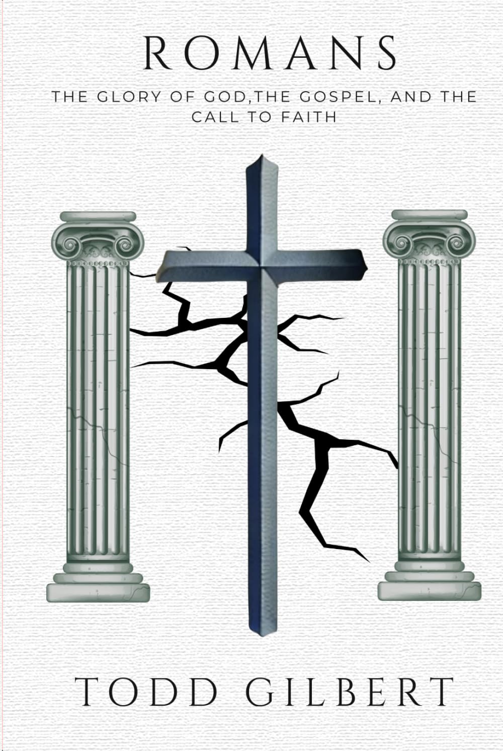 Romans: The Glory of God, the Gospel, and the Call to Faith