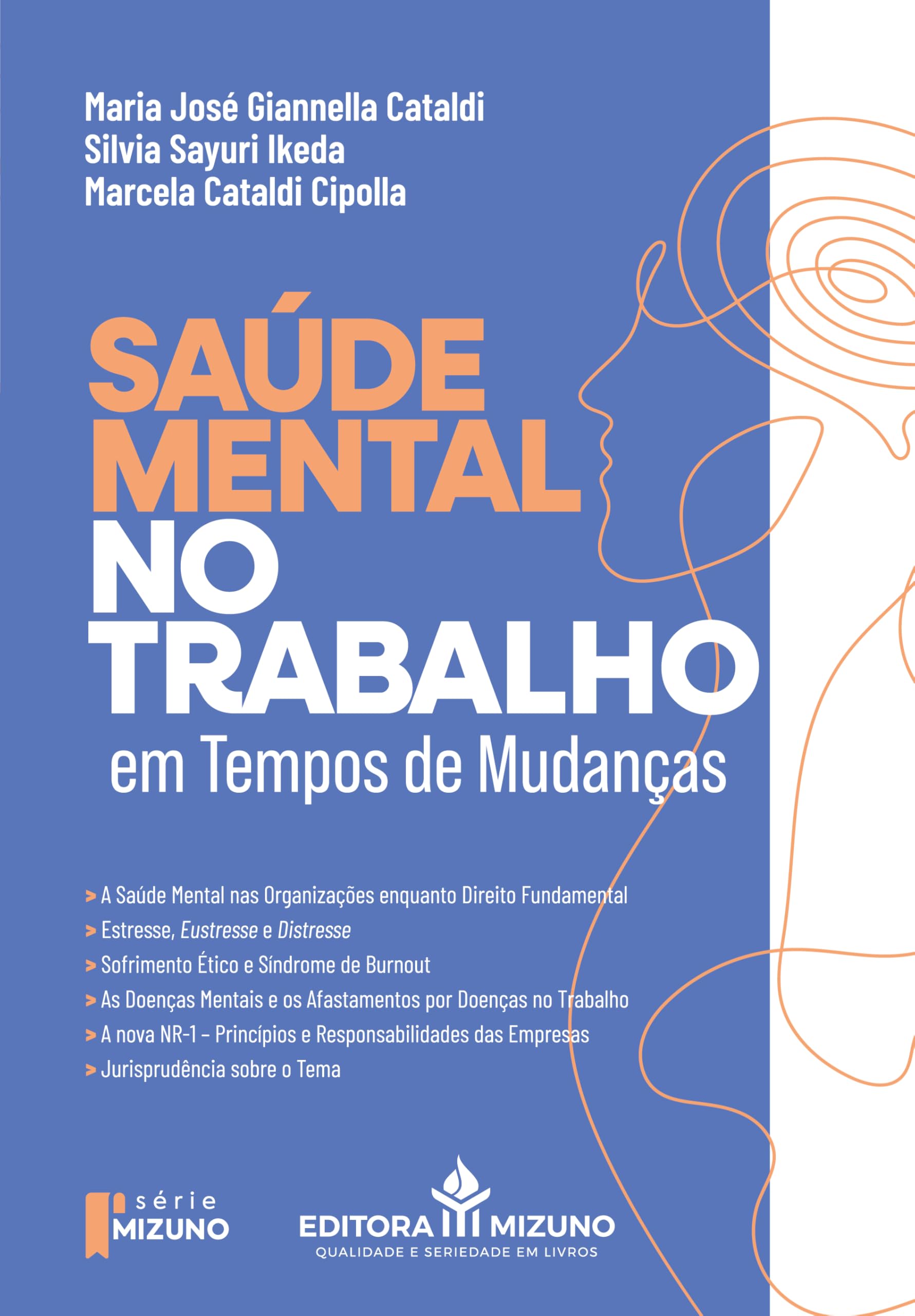 A saúde mental no trabalho em tempos de mudanças : Cataldi, Maria José Giannella, Ikeda, Silvia Sayuri, Cipolla, Marcela Cataldi: Amazon.com.br: Livros