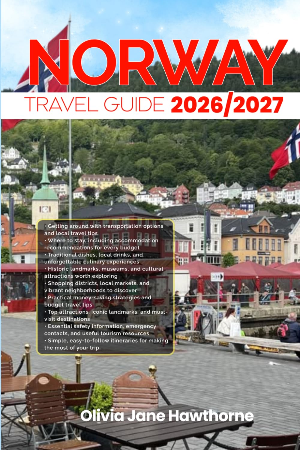 NORWAY TRAVEL GUIDE 2026/2027: The Only Guide You’ll Need for an unforgettable Trip: Local Recommendation, Hidden Gems, Insider Tips and Must-See Attractions