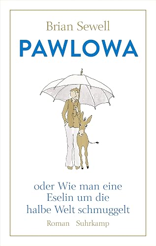 Pawlowa: oder Wie man eine Eselin um die halbe Welt schmuggelt (suhrkamp taschenbuch)