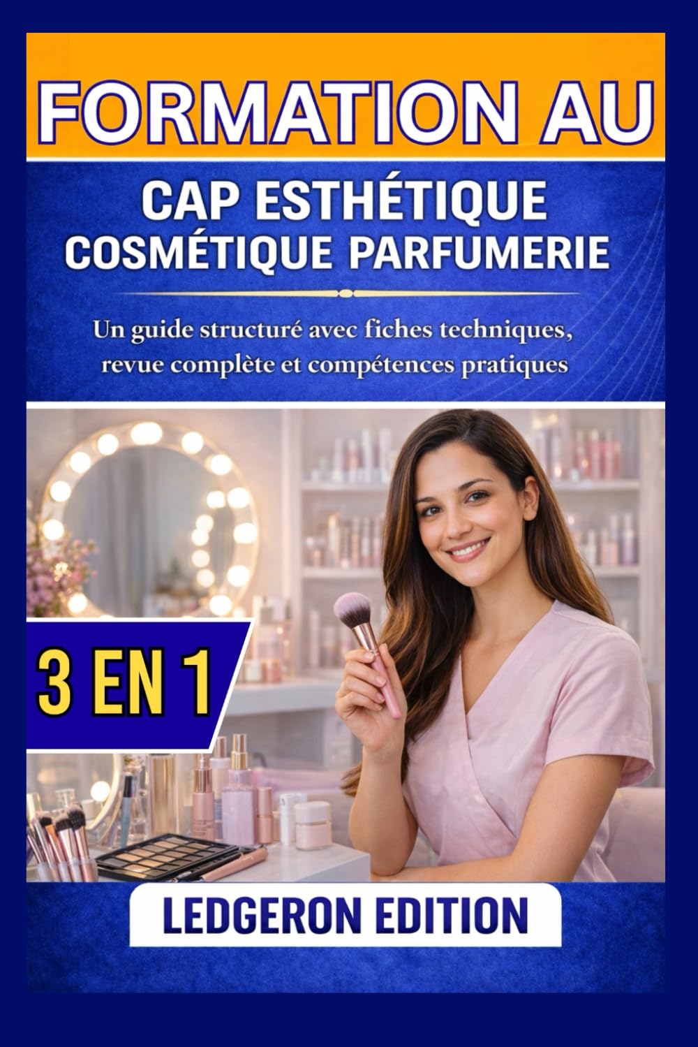 Formation au CAP Esthétique Cosmétique Parfumerie: Un guide structuré avec fiches techniques, revue complète et compétences pratiques