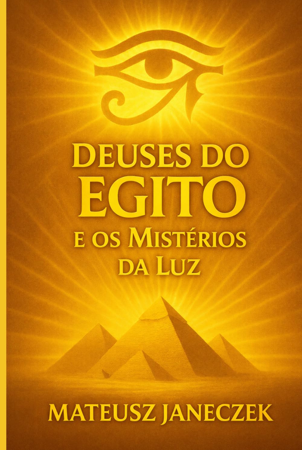 Deuses do Egito e os Mistérios da Luz